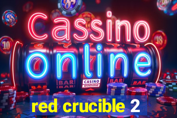 red crucible 2